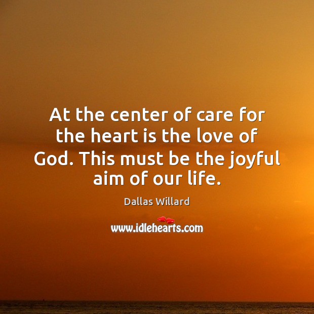 At the center of care for the heart is the love of 