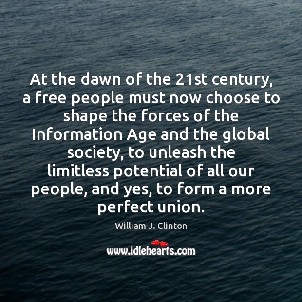 At the dawn of the 21st century, a free people must now Image