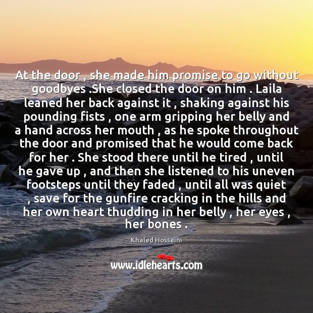 At the door , she made him promise to go without goodbyes .She Image
