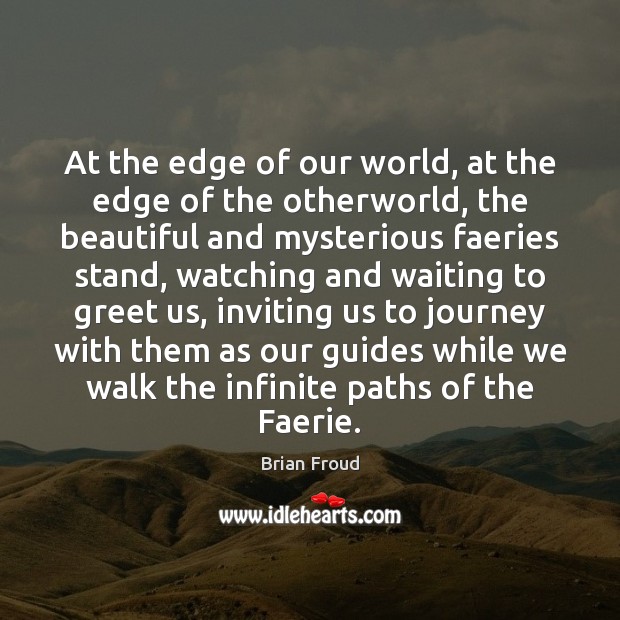 At the edge of our world, at the edge of the otherworld, Image
