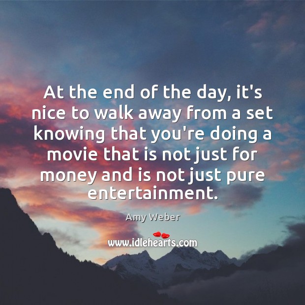At the end of the day, it’s nice to walk away from Image