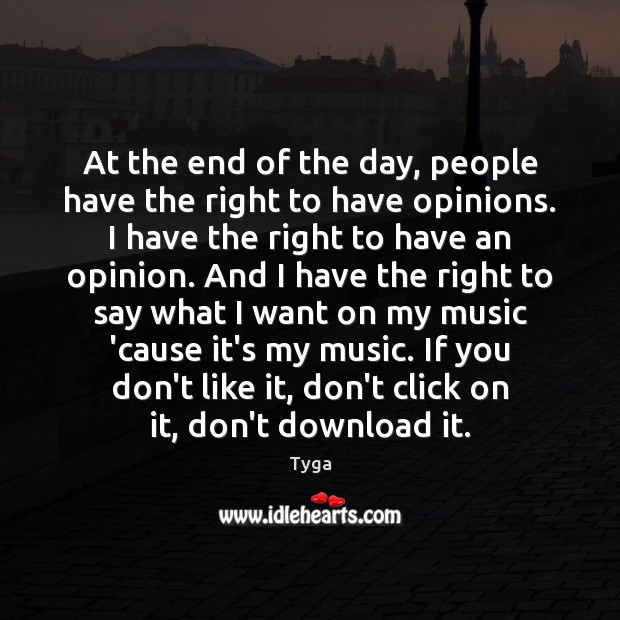 At the end of the day, people have the right to have Tyga Picture Quote