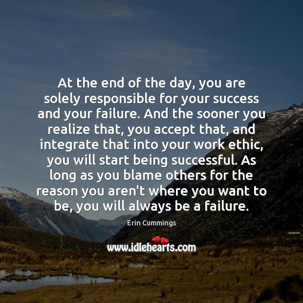 At the end of the day, you are solely responsible for your Being Successful Quotes Image