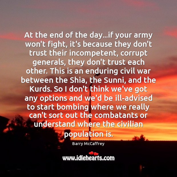 At the end of the day…if your army won’t fight, it’s Don’t Trust Quotes Image