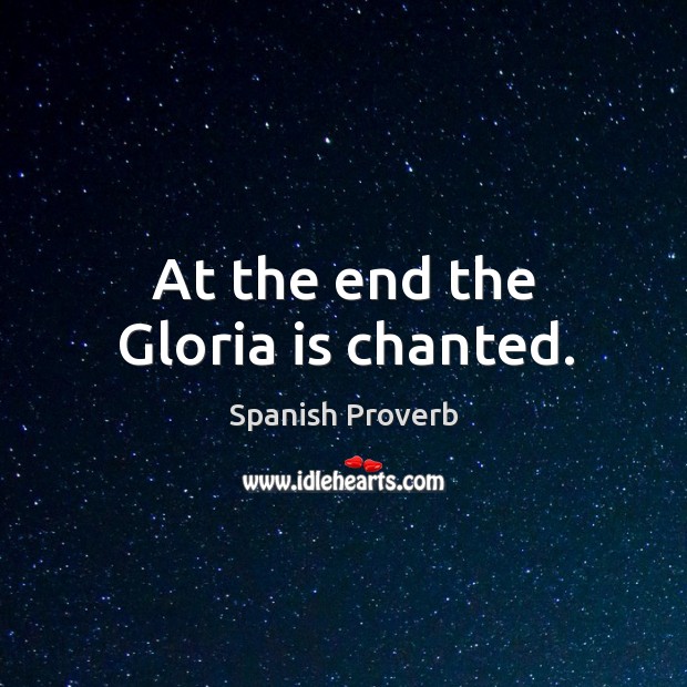 At the end the gloria is chanted. Spanish Proverbs Image