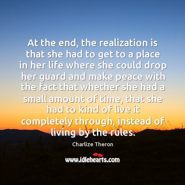 At the end, the realization is that she had to get to a place in her life where she could Image