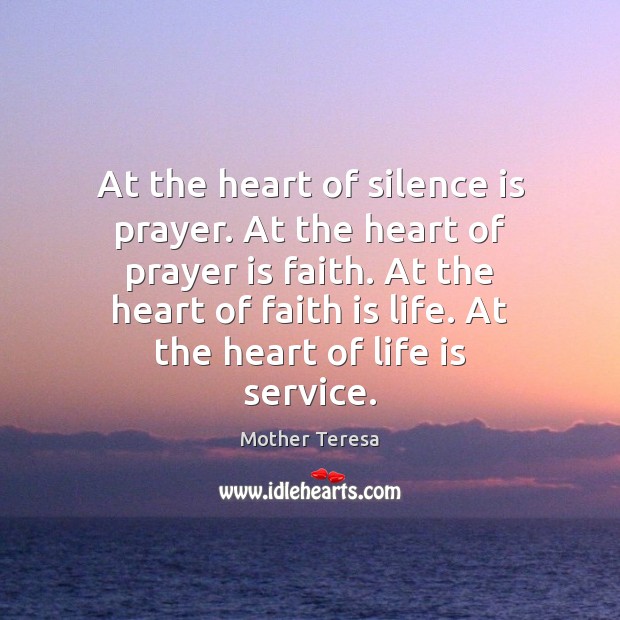 At the heart of silence is prayer. At the heart of prayer Silence Quotes Image