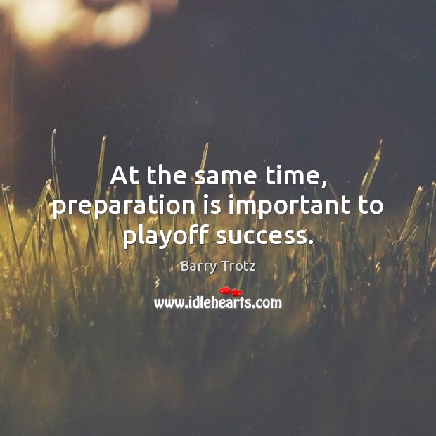 At the same time, preparation is important to playoff success. Image