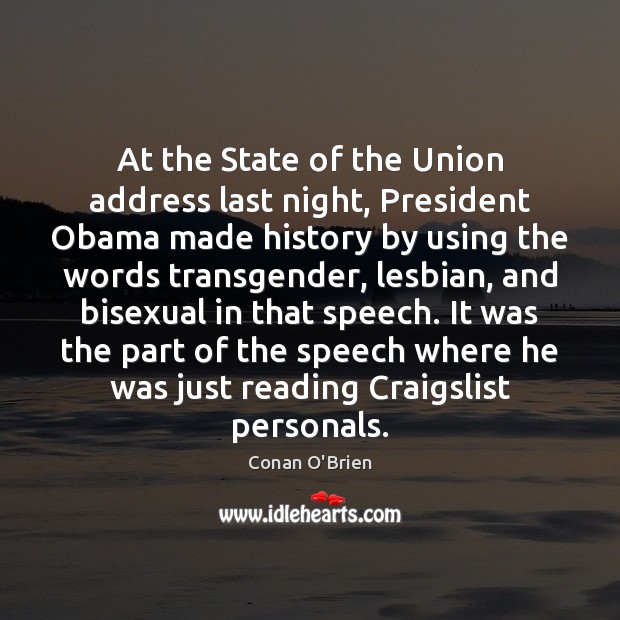 At the State of the Union address last night, President Obama made Conan O’Brien Picture Quote