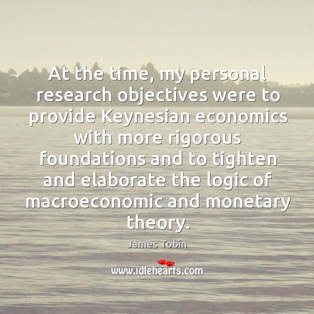 At the time, my personal research objectives were to provide keynesian Image