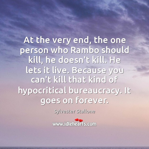 At the very end, the one person who Rambo should kill, he Sylvester Stallone Picture Quote