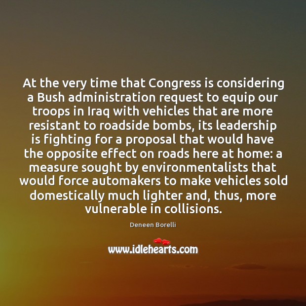 At the very time that Congress is considering a Bush administration request Leadership Quotes Image