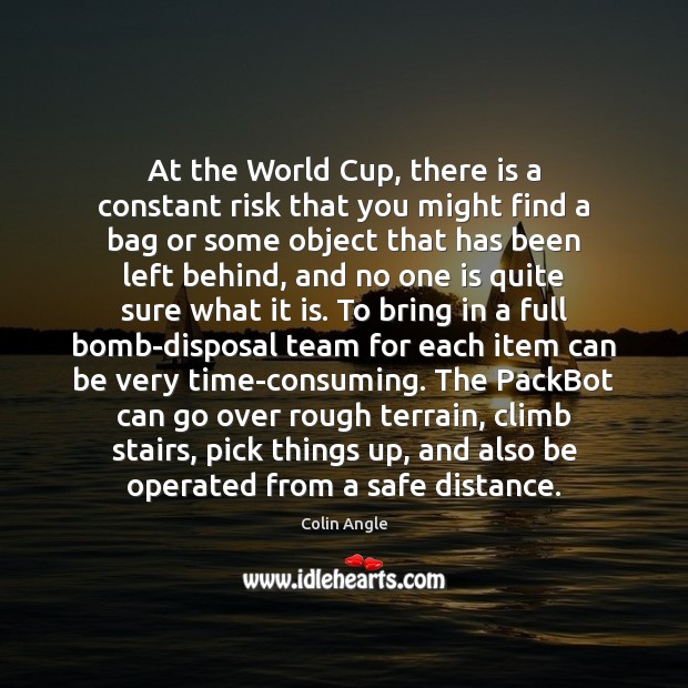 At the World Cup, there is a constant risk that you might Team Quotes Image