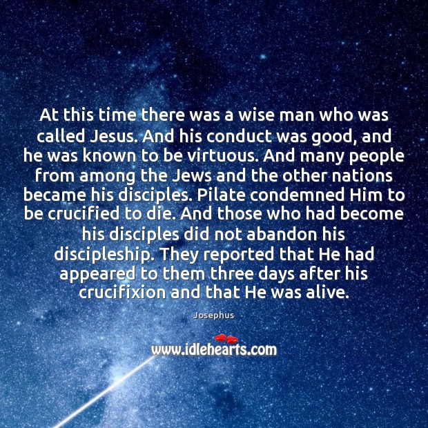 At this time there was a wise man who was called Jesus. Image