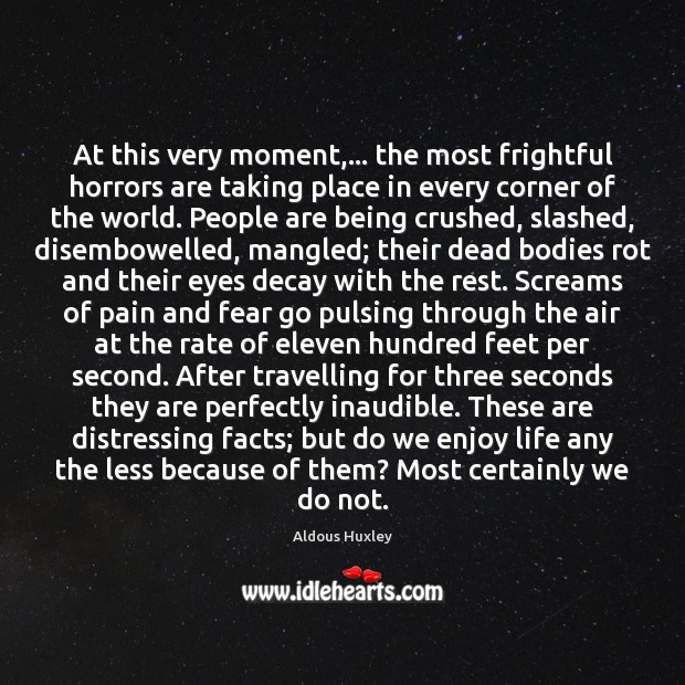 At this very moment,… the most frightful horrors are taking place in Travel Quotes Image
