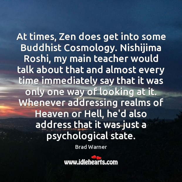 At times, Zen does get into some Buddhist Cosmology. Nishijima Roshi, my Image