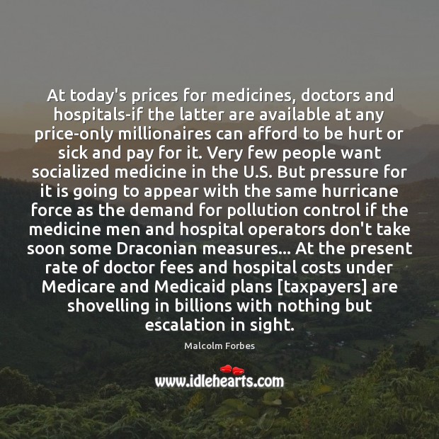 At today’s prices for medicines, doctors and hospitals-if the latter are available Image