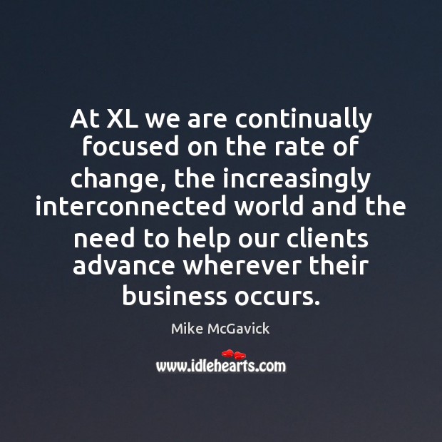 At XL we are continually focused on the rate of change, the Image