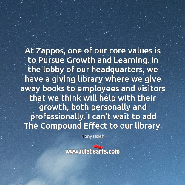 At Zappos, one of our core values is to Pursue Growth and Tony Hsieh Picture Quote