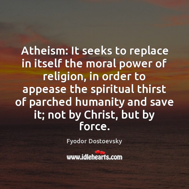 Atheism: It seeks to replace in itself the moral power of religion, Image