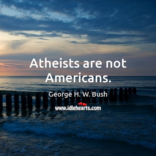 Atheists are not Americans. Image