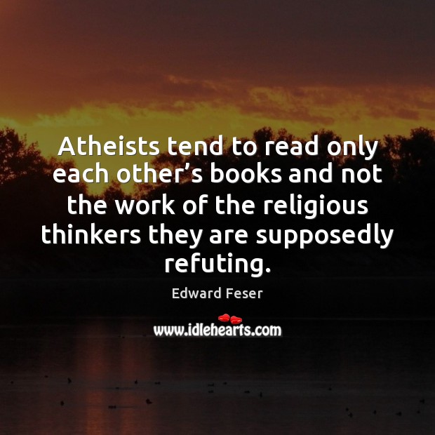 Atheists tend to read only each other’s books and not the Image