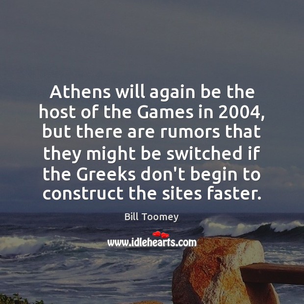 Athens will again be the host of the Games in 2004, but there Bill Toomey Picture Quote