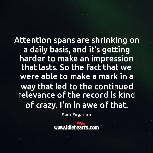 Attention spans are shrinking on a daily basis, and it’s getting harder Image