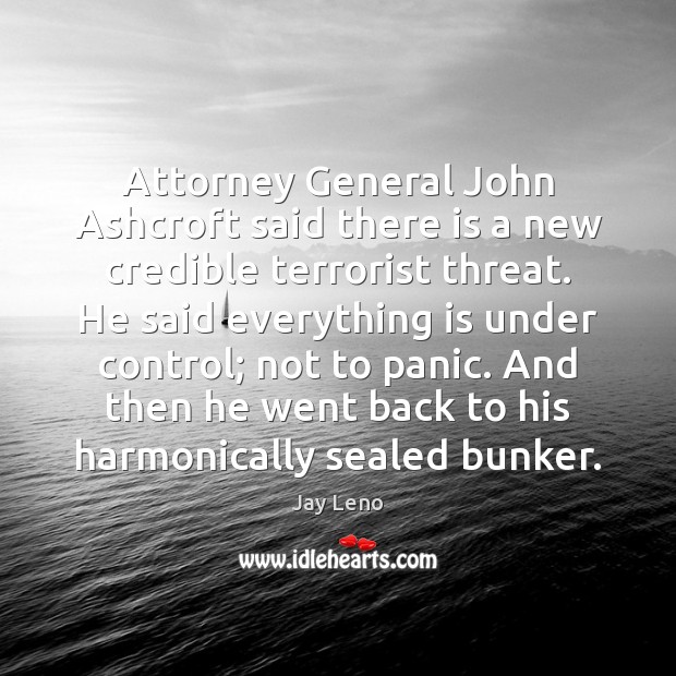 Attorney General John Ashcroft said there is a new credible terrorist threat. Image