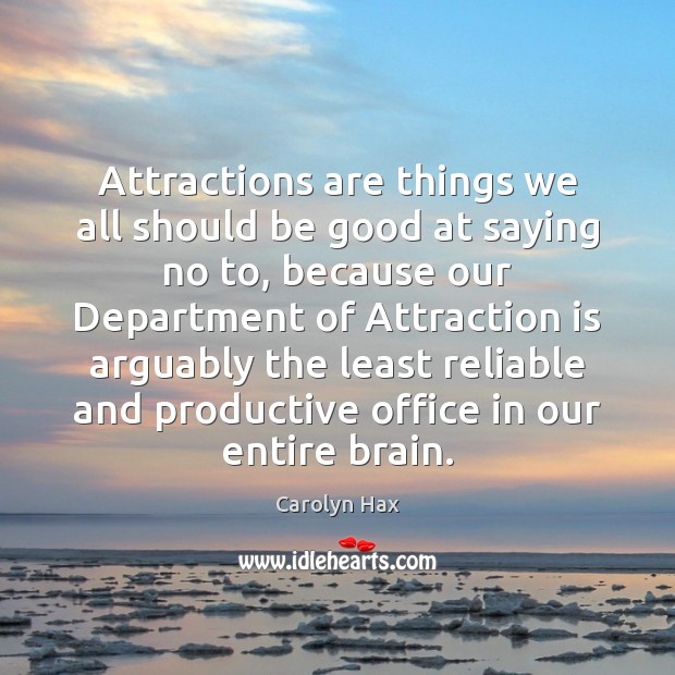 Attractions are things we all should be good at saying no to, Image