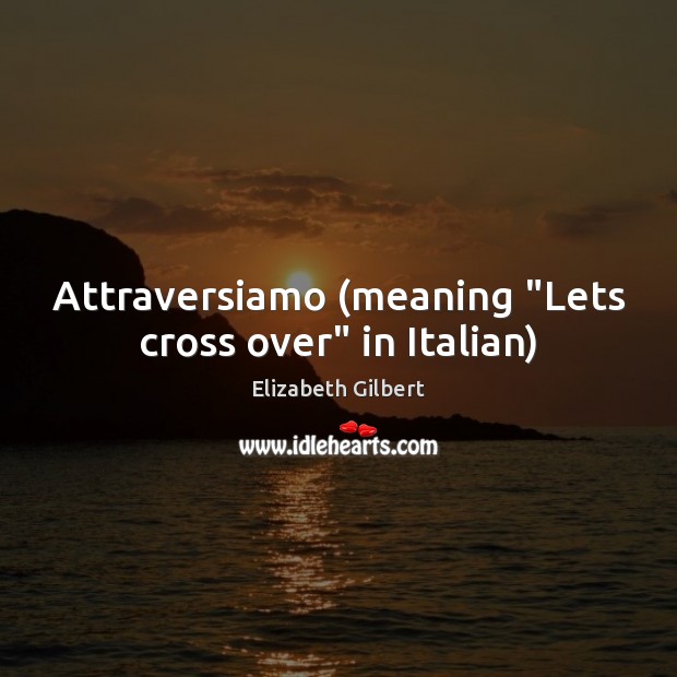 Attraversiamo (meaning “Lets cross over” in Italian) Image