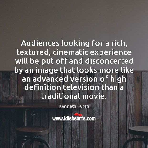 Audiences looking for a rich, textured, cinematic experience will be put off Image