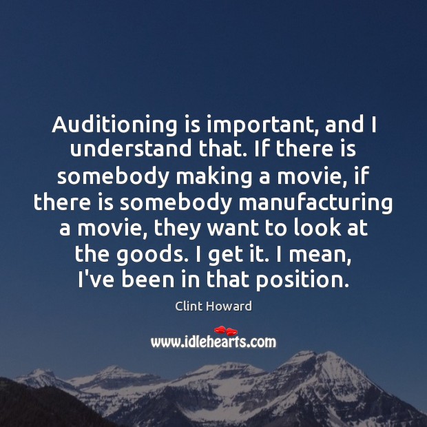 Auditioning is important, and I understand that. If there is somebody making Image