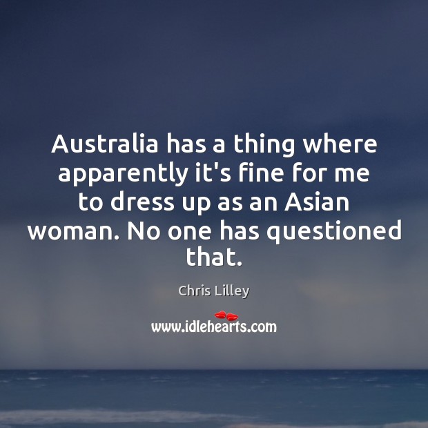 Australia has a thing where apparently it’s fine for me to dress Image