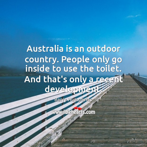 Australia is an outdoor country. People only go inside to use the Image