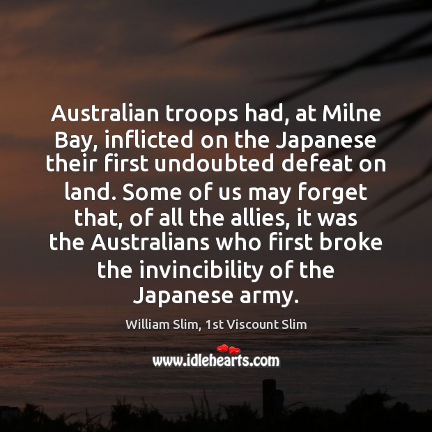 Australian troops had, at Milne Bay, inflicted on the Japanese their first 