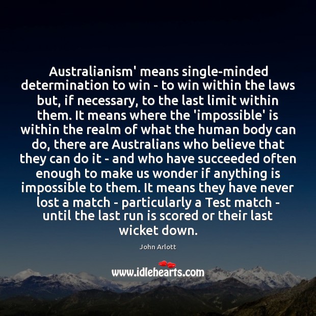 Australianism’ means single-minded determination to win – to win within the laws Image
