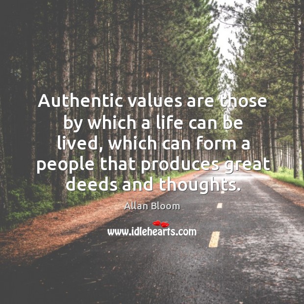 Authentic values are those by which a life can be lived Image