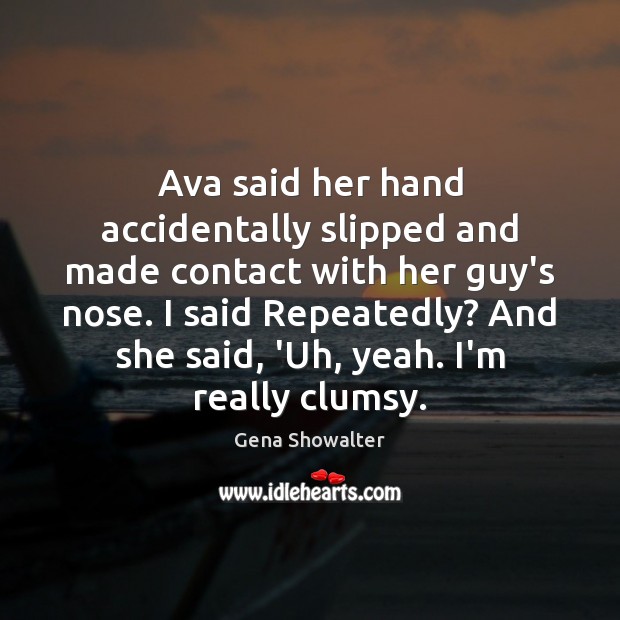 Ava said her hand accidentally slipped and made contact with her guy’s 