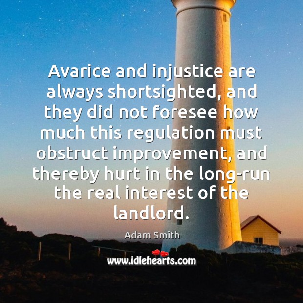 Avarice and injustice are always shortsighted, and they did not foresee how Image