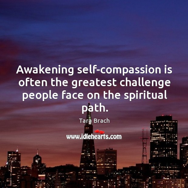 Awakening self-compassion is often the greatest challenge people face on the spiritual Image