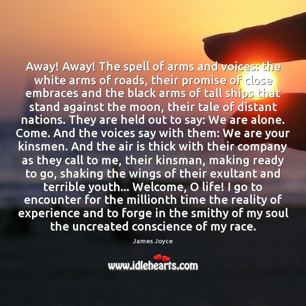 Away! Away! The spell of arms and voices: the white arms of James Joyce Picture Quote