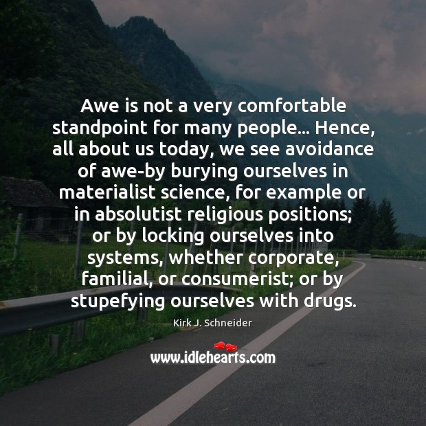 Awe is not a very comfortable standpoint for many people… Hence, all Image