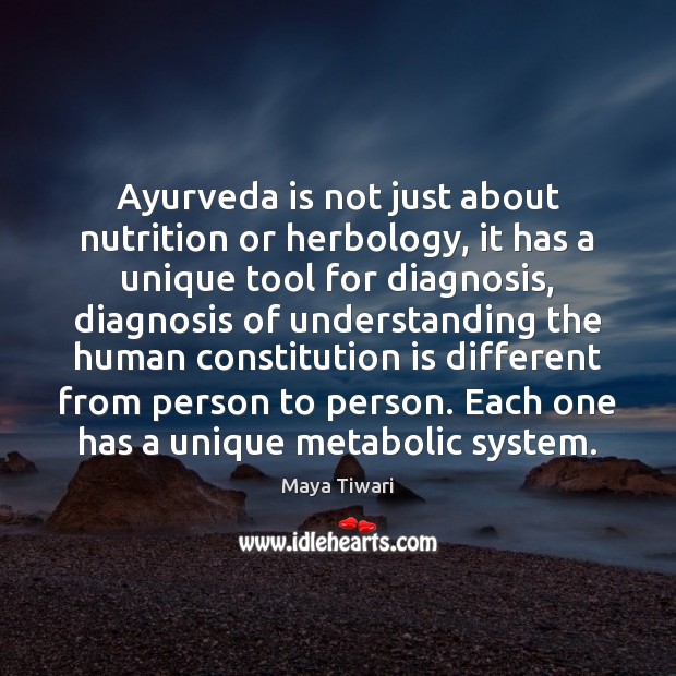 Ayurveda is not just about nutrition or herbology, it has a unique Image