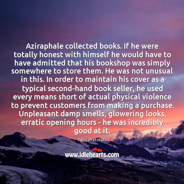 Aziraphale collected books. If he were totally honest with himself he would Image