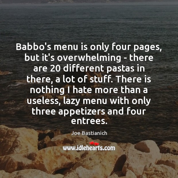 Babbo’s menu is only four pages, but it’s overwhelming – there are 20 
