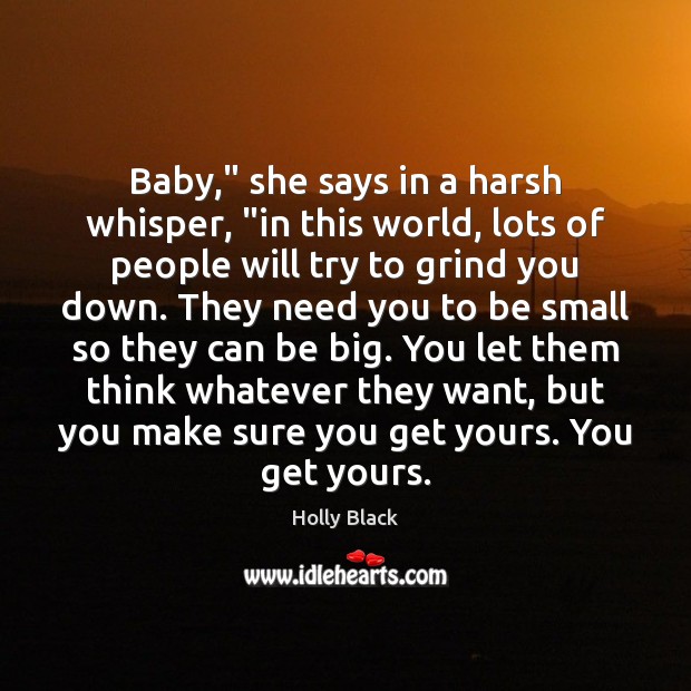 Baby,” she says in a harsh whisper, “in this world, lots of Holly Black Picture Quote