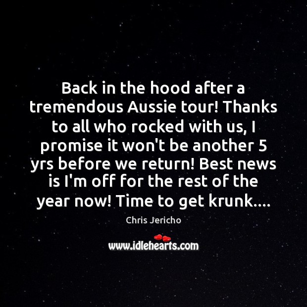 Back in the hood after a tremendous Aussie tour! Thanks to all Promise Quotes Image