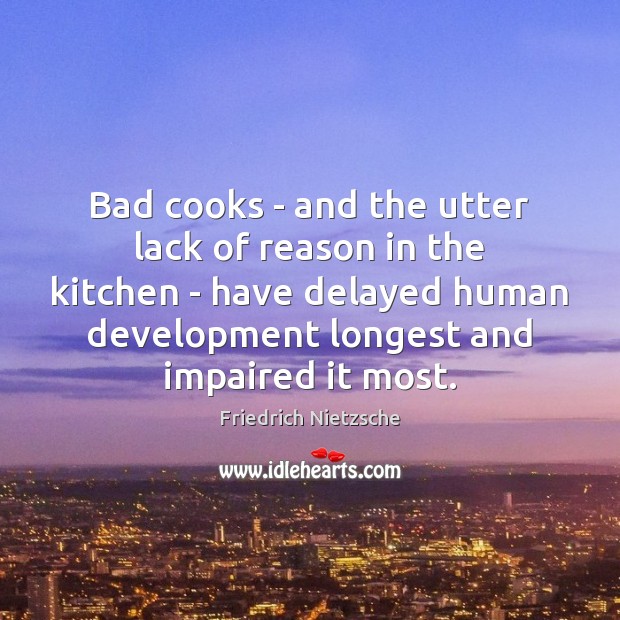Bad cooks – and the utter lack of reason in the kitchen 