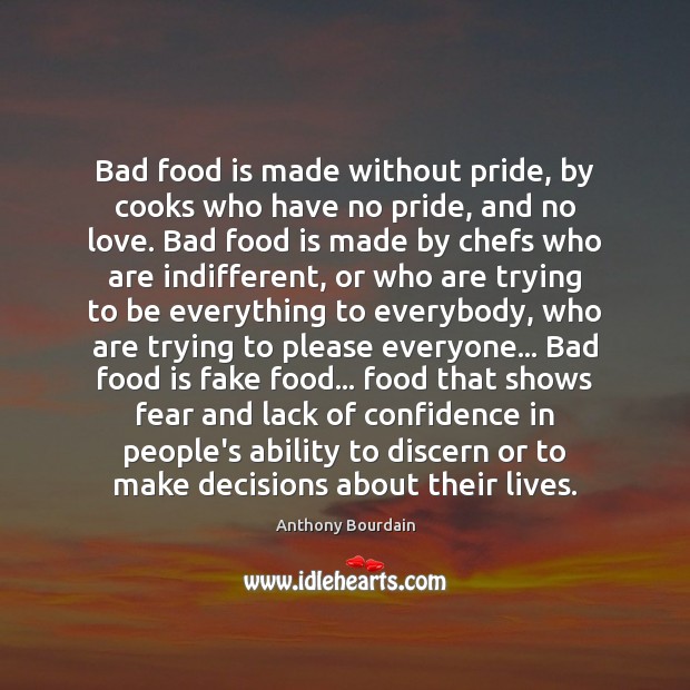 Bad food is made without pride, by cooks who have no pride, Image